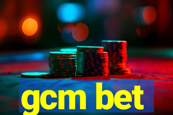 gcm bet